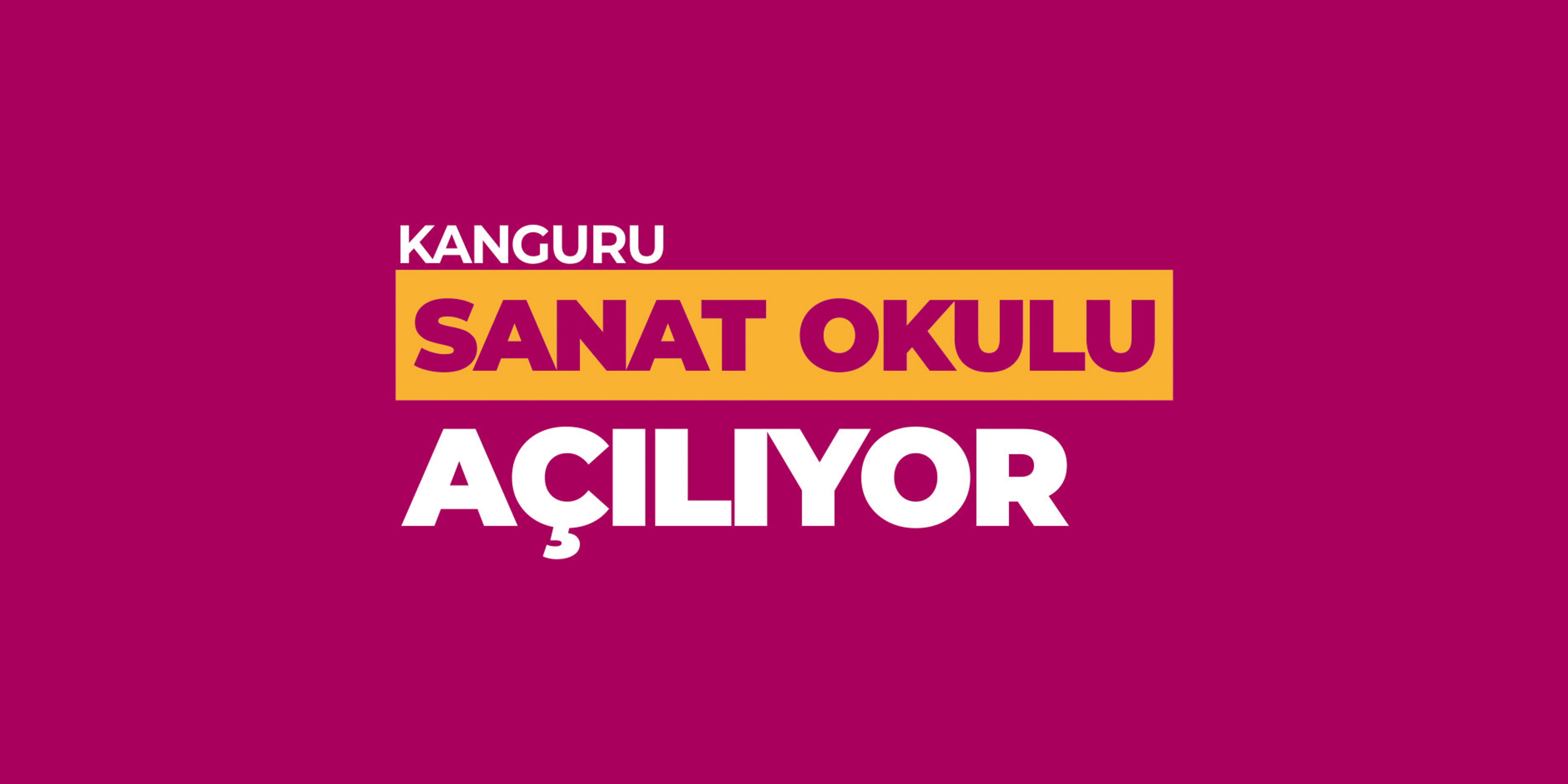 Kanguru Sanat Okulu Açılıyor!