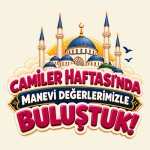 MANEVİ DEĞERLERİMİZLE BULUŞTUK