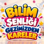  Bilimfest–Ufkun Ötesi Battalgazi Bilim Şenliği Gezimiz
