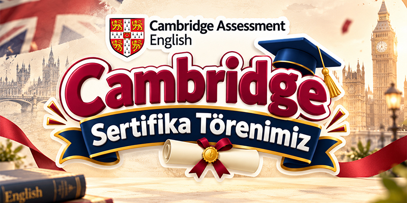 CAMBRIDGE SERTİFİKA TÖRENİ
