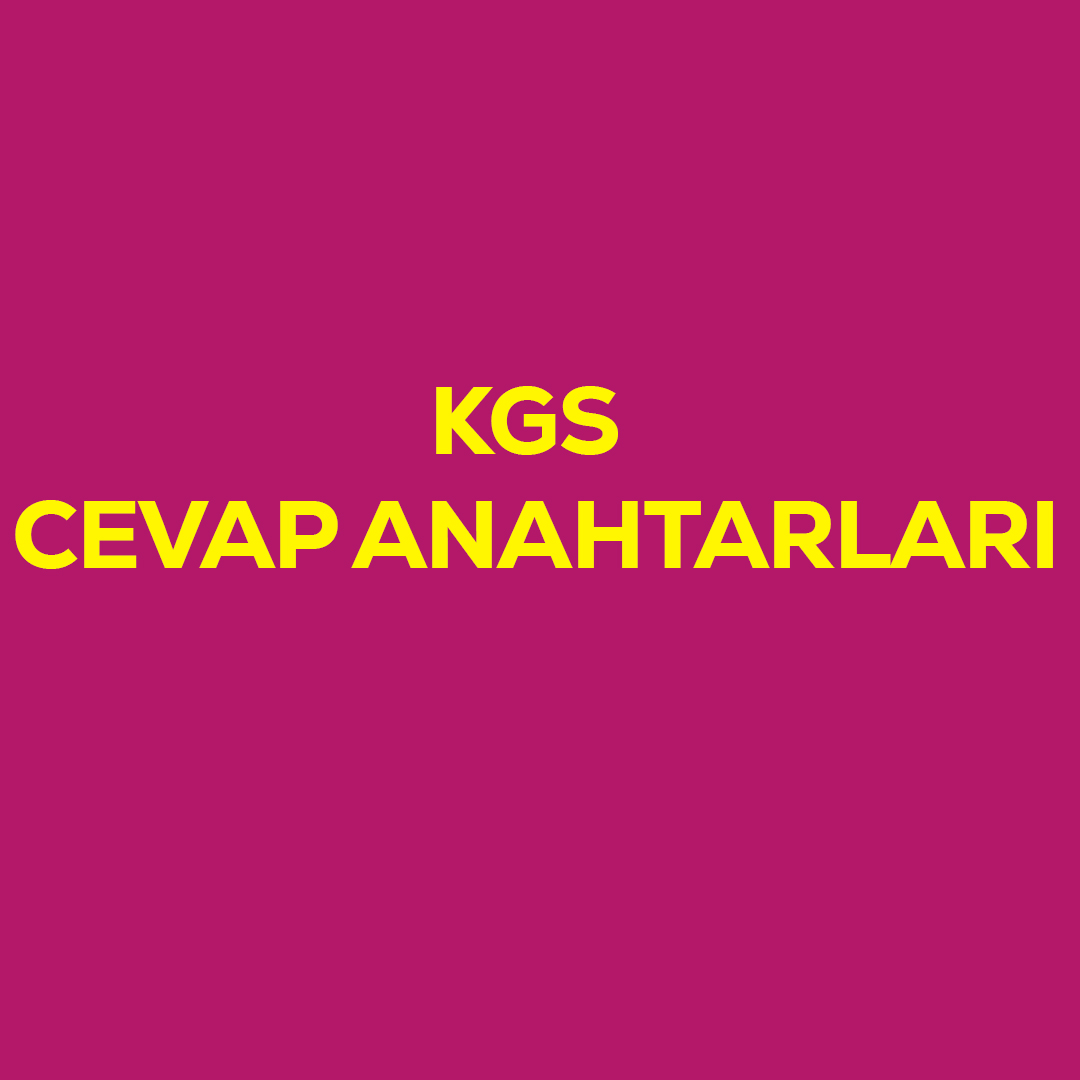 KGS CEVAP ANAHTARLARI